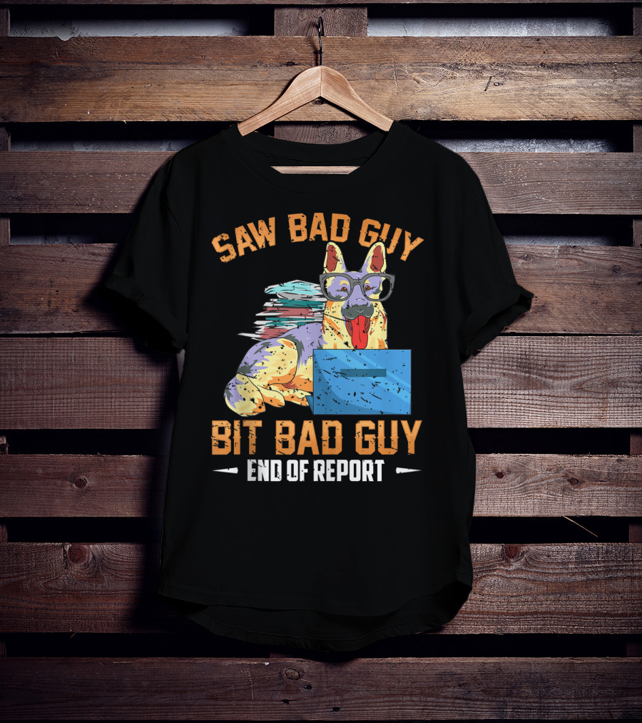 Saw Bad Guy Bit Bad Guy End Of Report T-Shirt