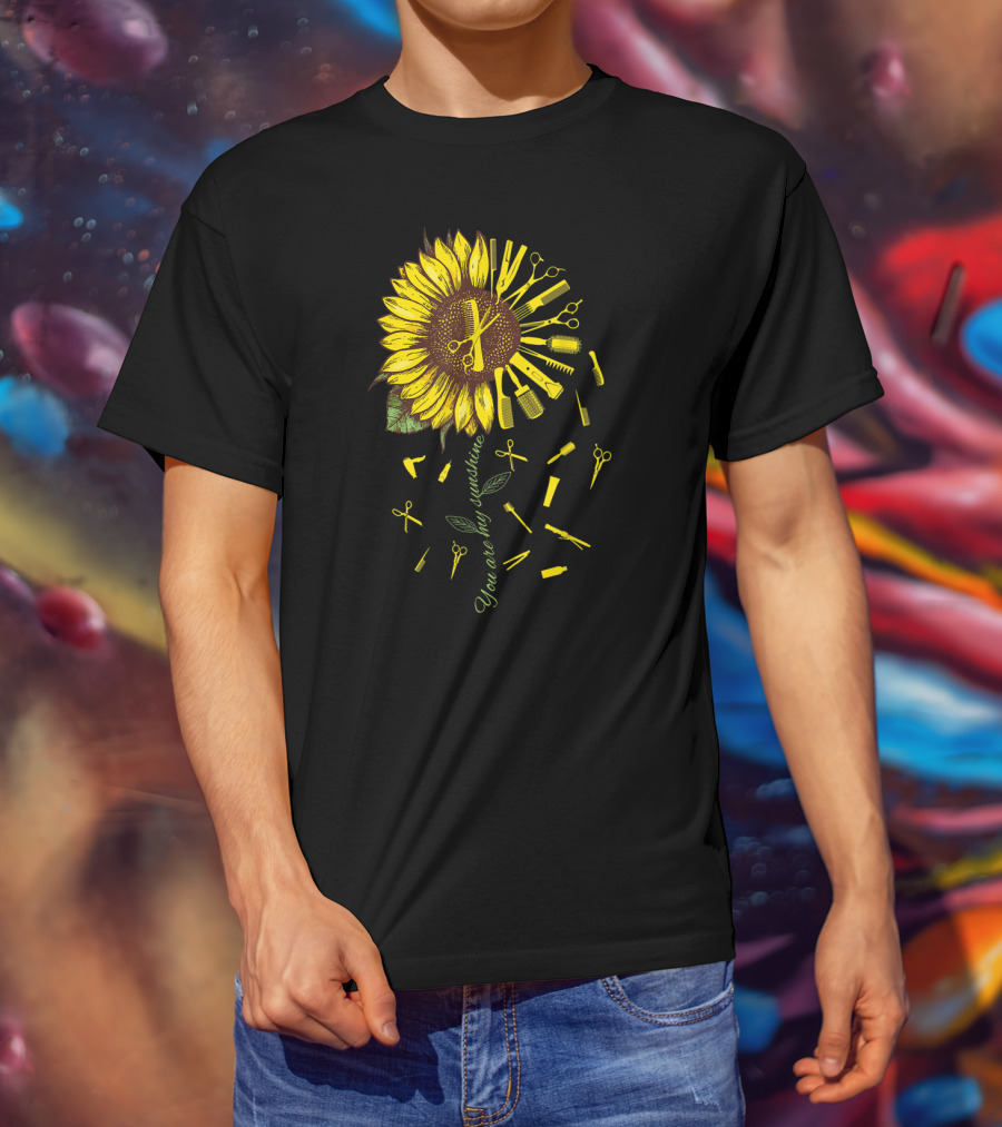 Hair Stylist Hair Dresser Barber You Are My Sunshine T-Shirt