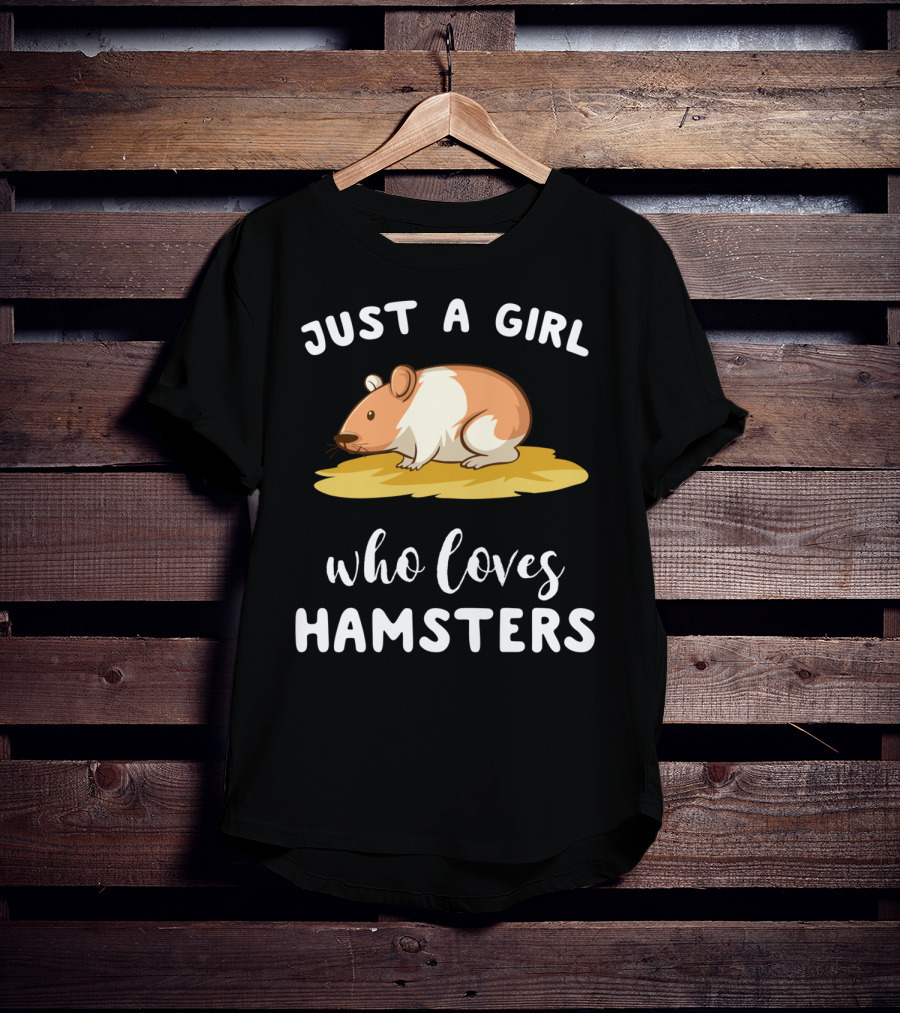 Just A Girl Who Loves Hamsters T-Shirt