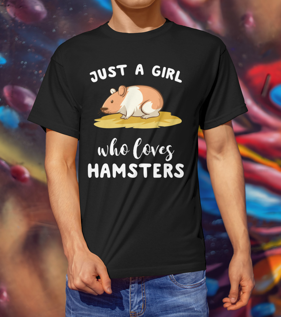 Just A Girl Who Loves Hamsters T-Shirt