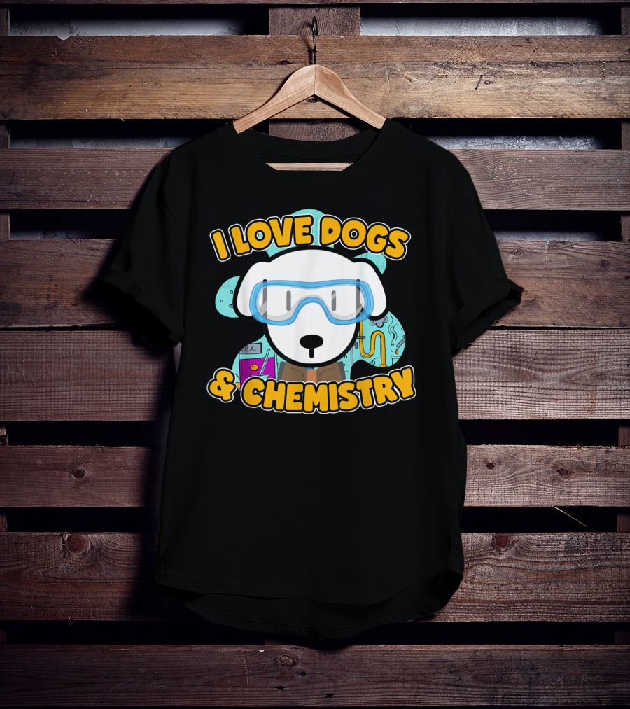 I Love Dogs And Chemistry White Dog Class Elements T-Shirt