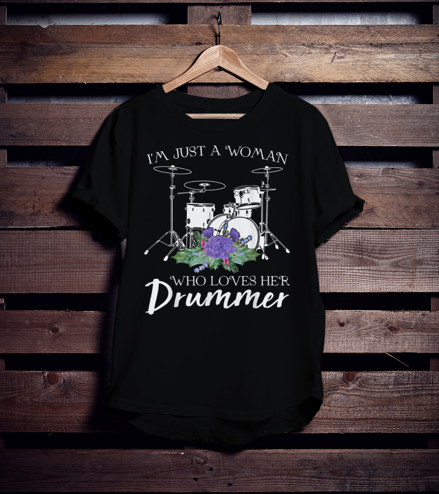 I'm Just A Woman Who Loves Her Drummer Drum Set With Purple Flowers T-Shirt