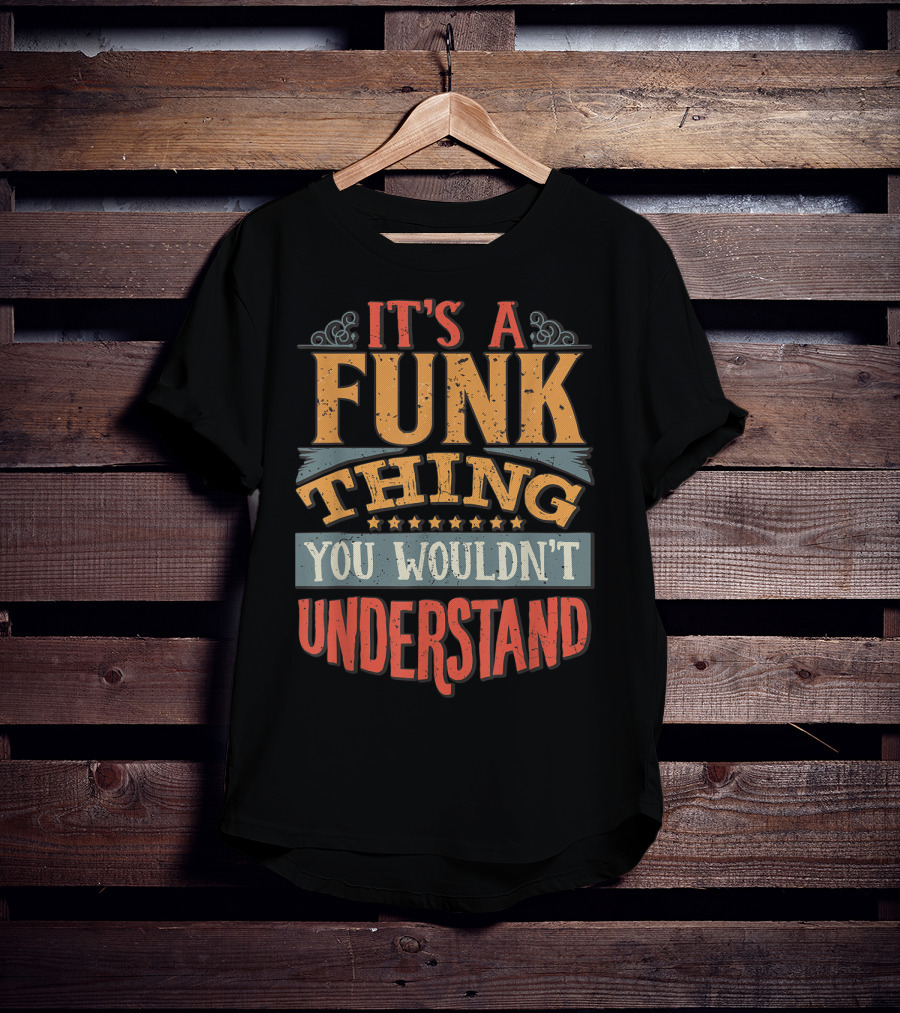 It's A Funk Thing You Wouldn't Understand Vintage T-Shirt