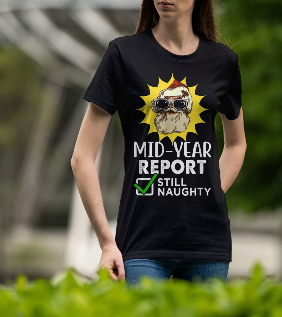 Mid-Year Report Still Naughty Santa Sunglasses T-Shirt