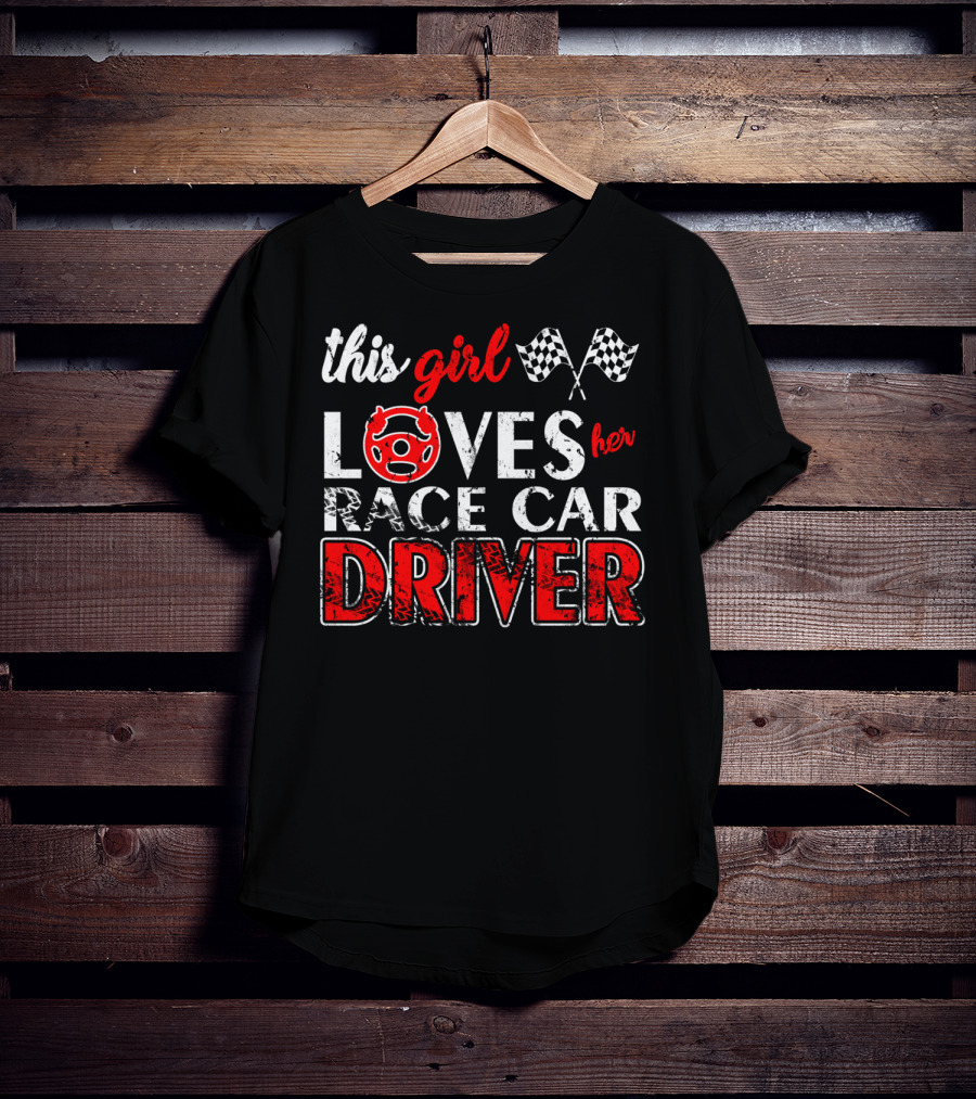 This Girl Loves Her Race Car Driver T-Shirt