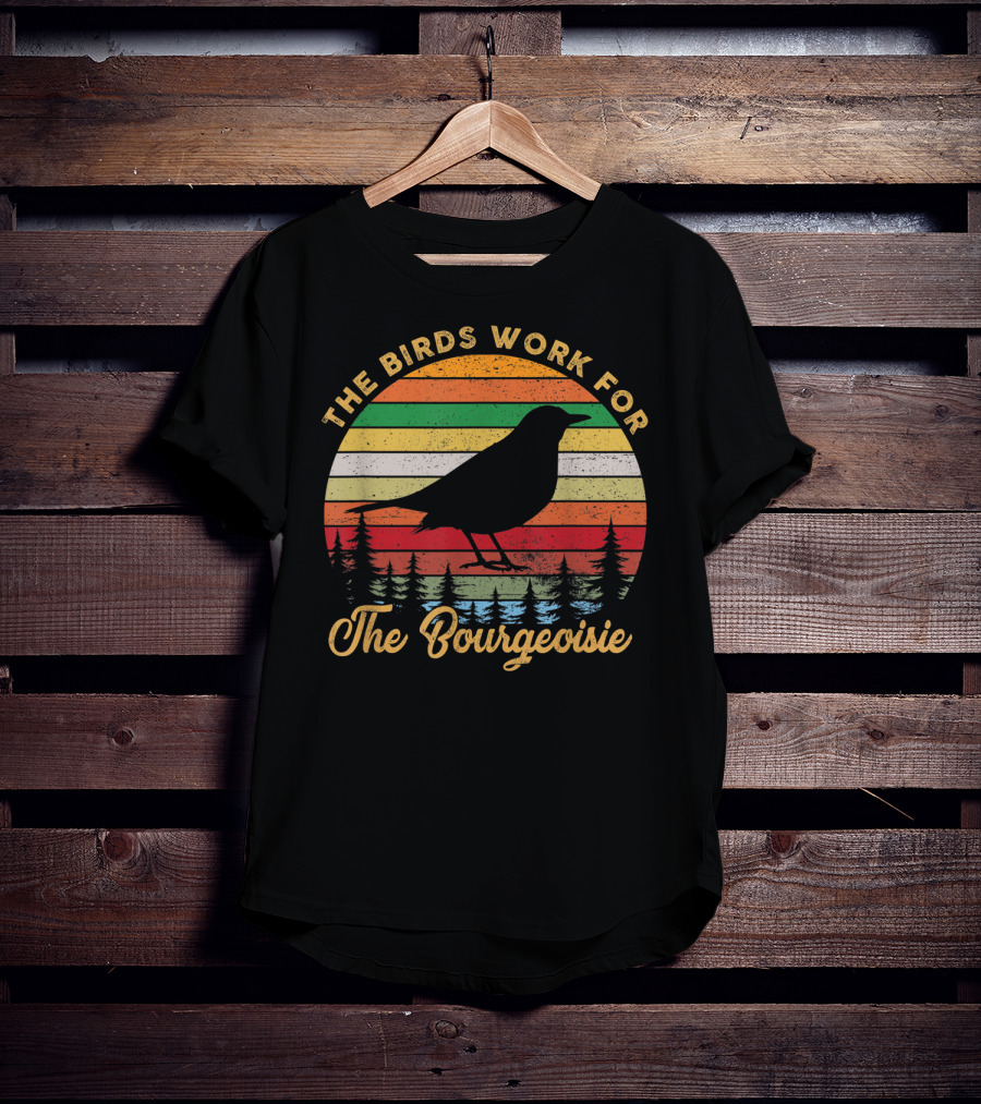 The Birds Work For The Bourgeoisie Retro Sunset Silhouette Bird And Pine Trees T-Shirt