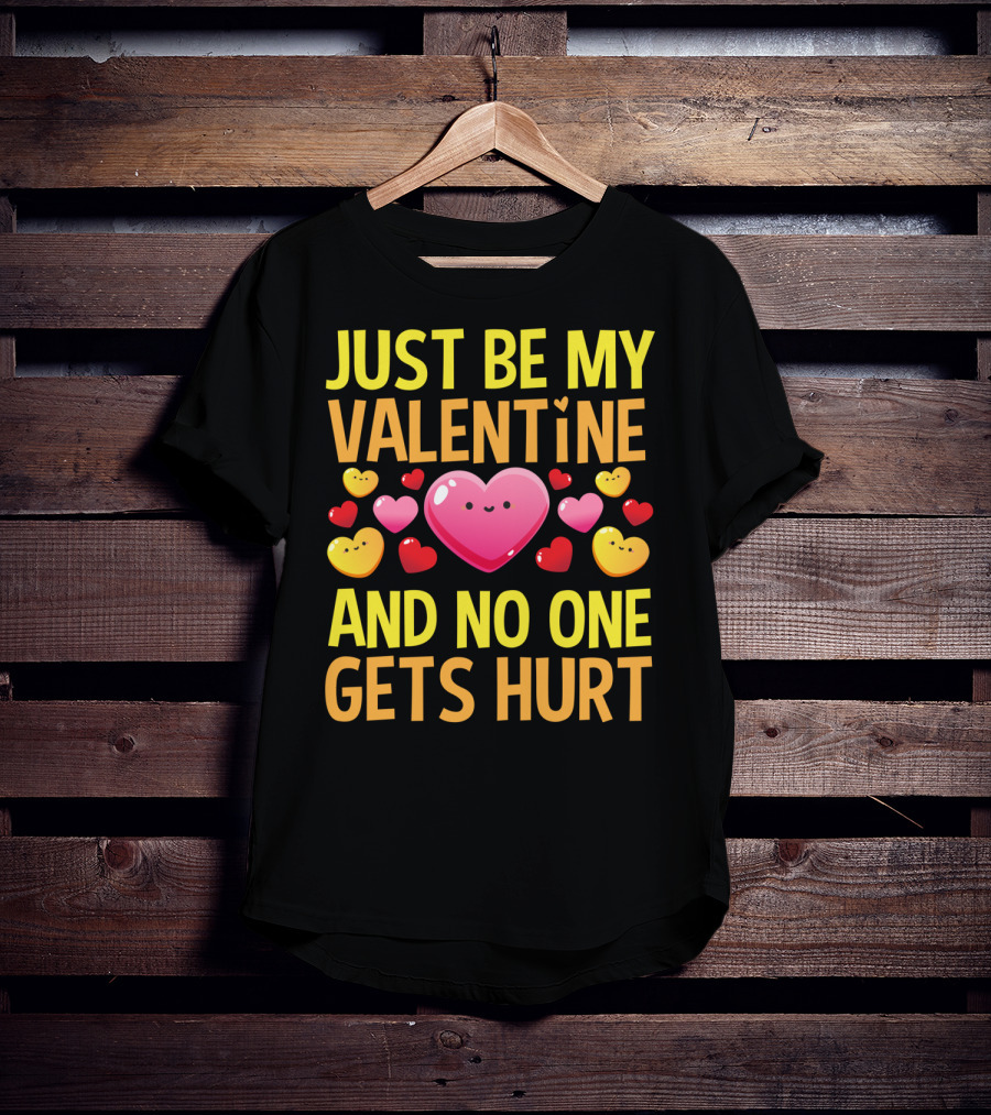 Just Be My Valentine And No One Gets Hurt Red Hearts T-Shirt