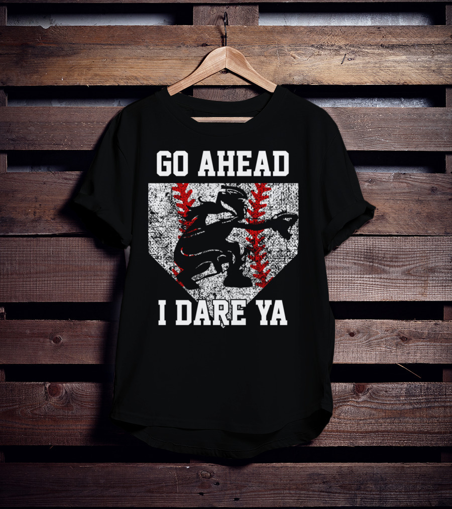 Go Ahead I Dare Ya Softball Catcher Home Plate T-Shirt
