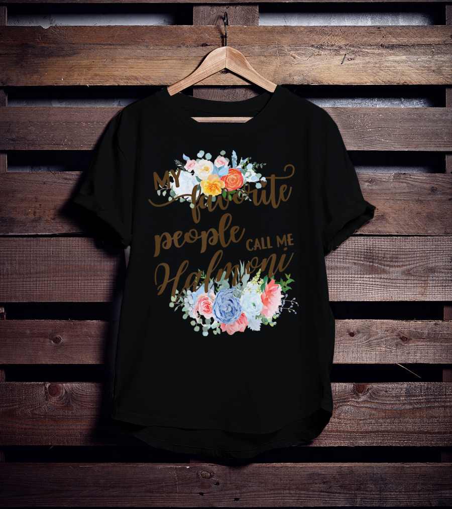 My Favorite People Call Me Halmoni Floral T-Shirt