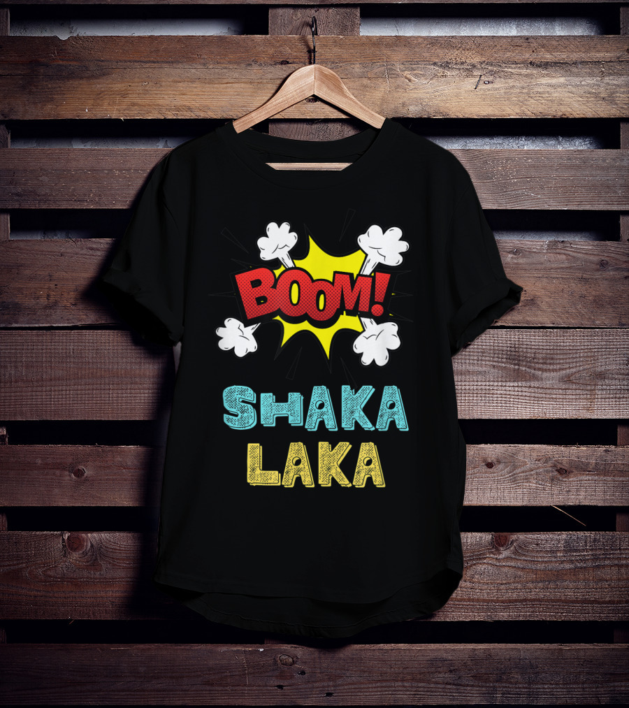 Boom Shakalaka Funny Comics Vibes Boom Shaka Laka T-Shirt