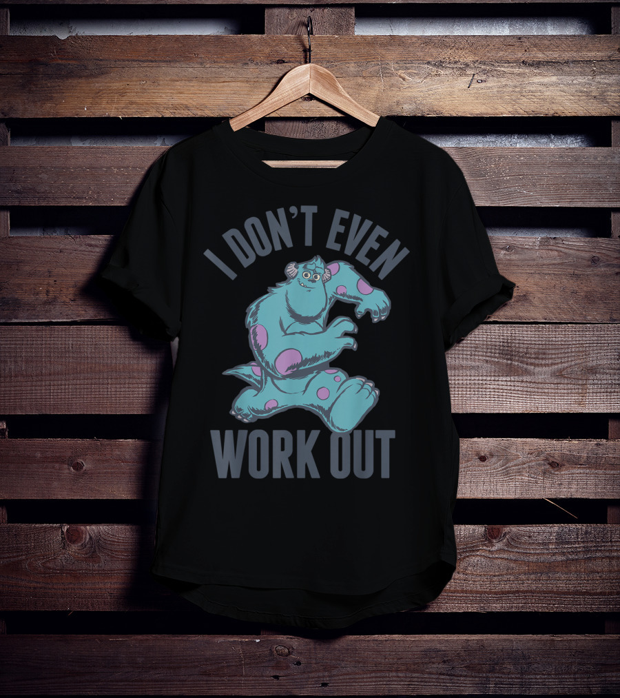 Disney Monsters Inc Sulley I Don't Even Work Out T-Shirt