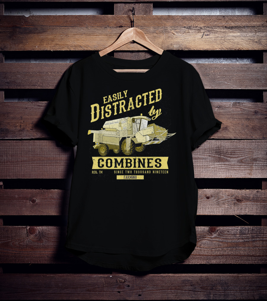 Easily Distracted By Combines Since Two Thousand Nineteen Farming T-Shirt
