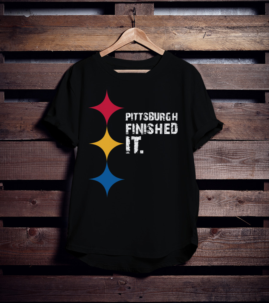 Pittsburgh Finished It Funny Steelers Logo Colors T-Shirt
