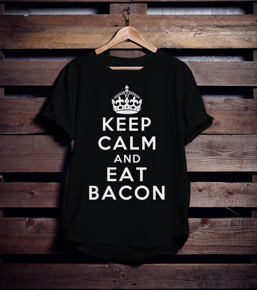 Keep Calm And Eat Bacon Classic Bacon Crown T-Shirt