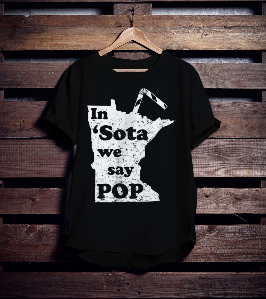 In Minnesota 'Sota We Say Pop With State Outline And Straw T-Shirt