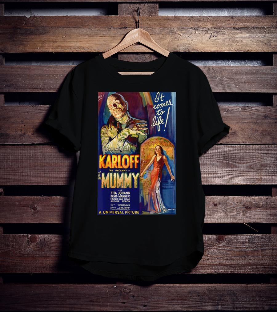 Karloff The Mummy It Comes To Life Carl Laemmle Universal Picture Monster Movie Classic Horror T-Shirt