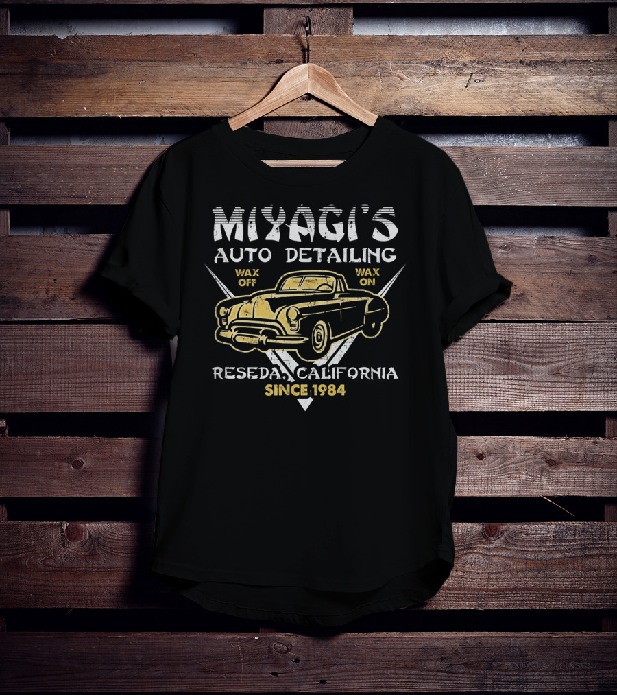 Miyagi's Auto Detailing Wax On Wax Off Reseda California Since 1984 T-Shirt