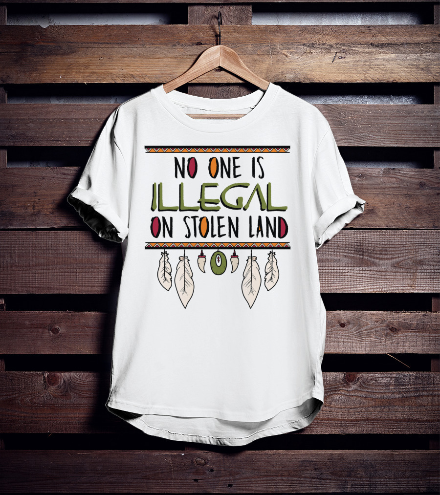 No One Is Illegal On Stolen Land Native American Feather Design Classic Fit T-Shirt
