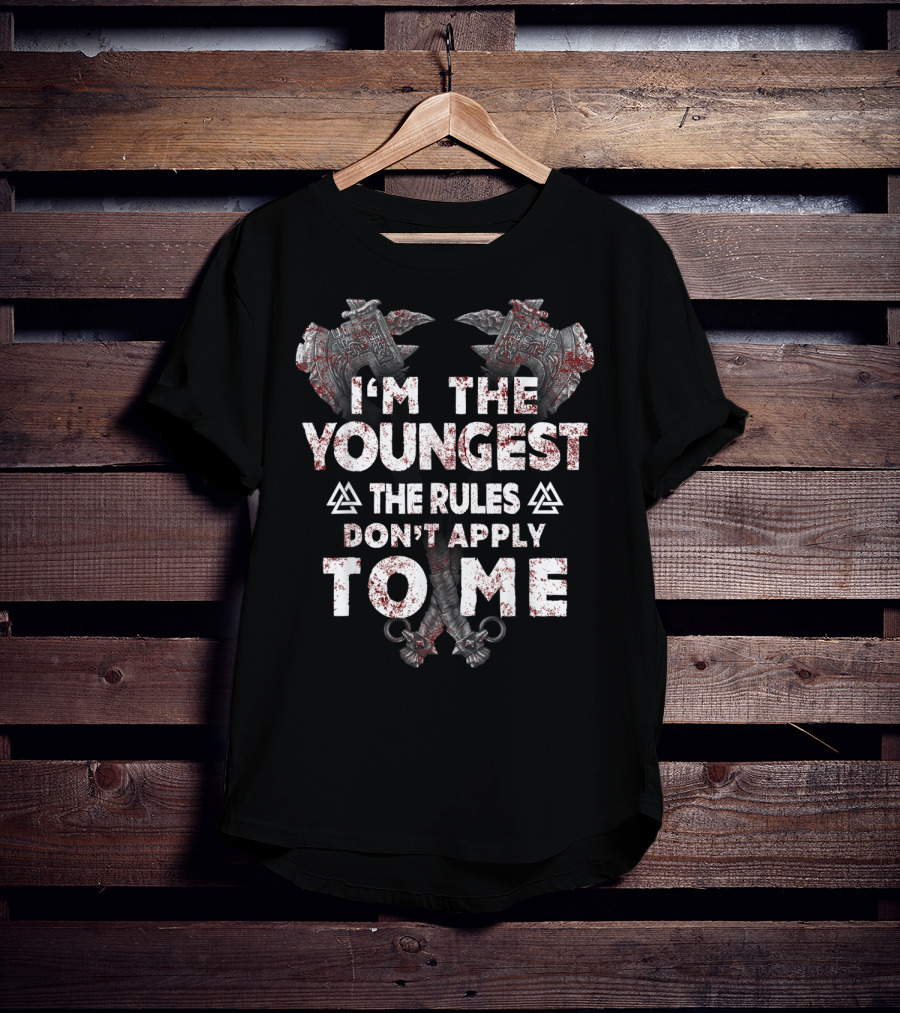 I'm The Youngest The Rules Don't Apply To Me Viking Axes Nordic T-Shirt