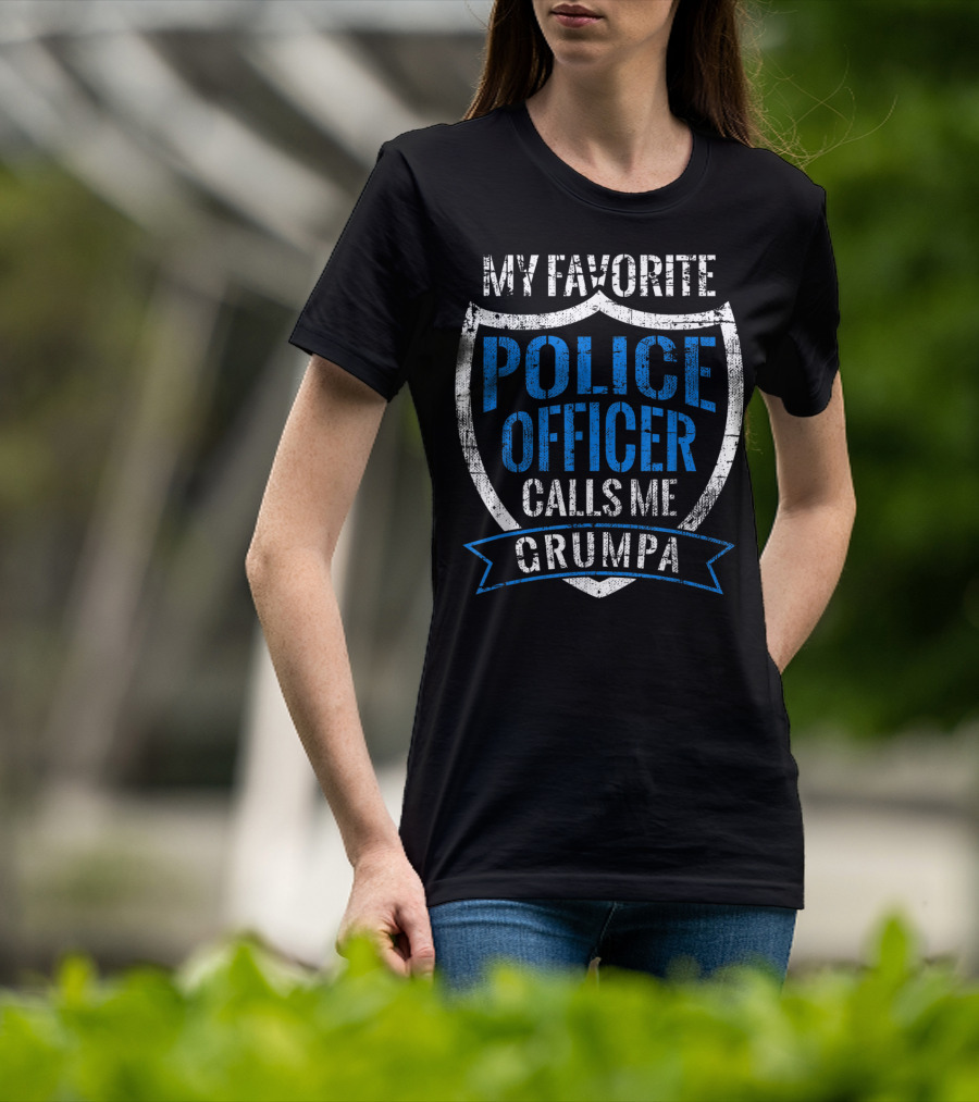 My Favorite Police Officer Calls Me Grumpa T-Shirt