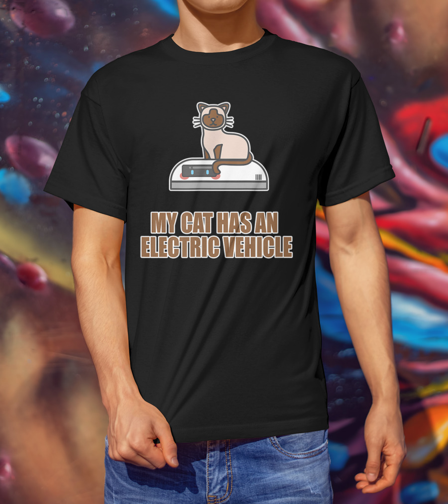 My Cat Has An Electric Vehicle Robot Vacuum T-Shirt