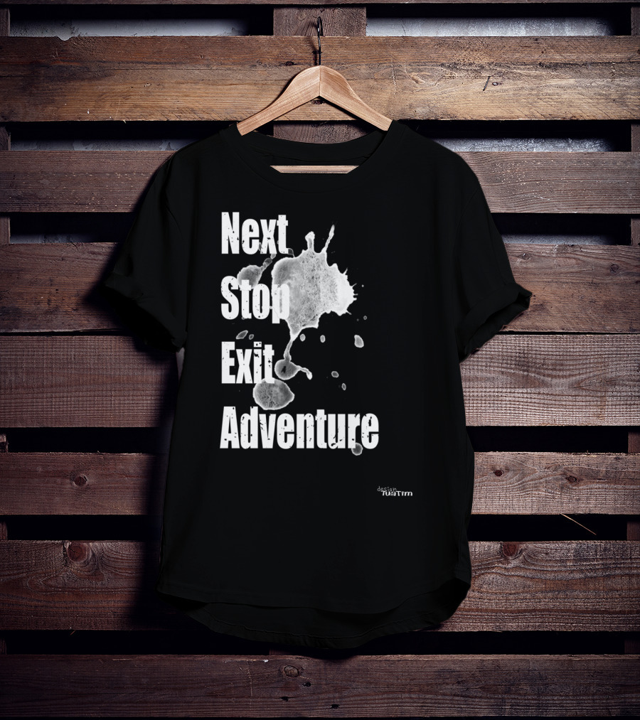Next Stop Adventure Exit Outdoor Tuatim T-Shirt