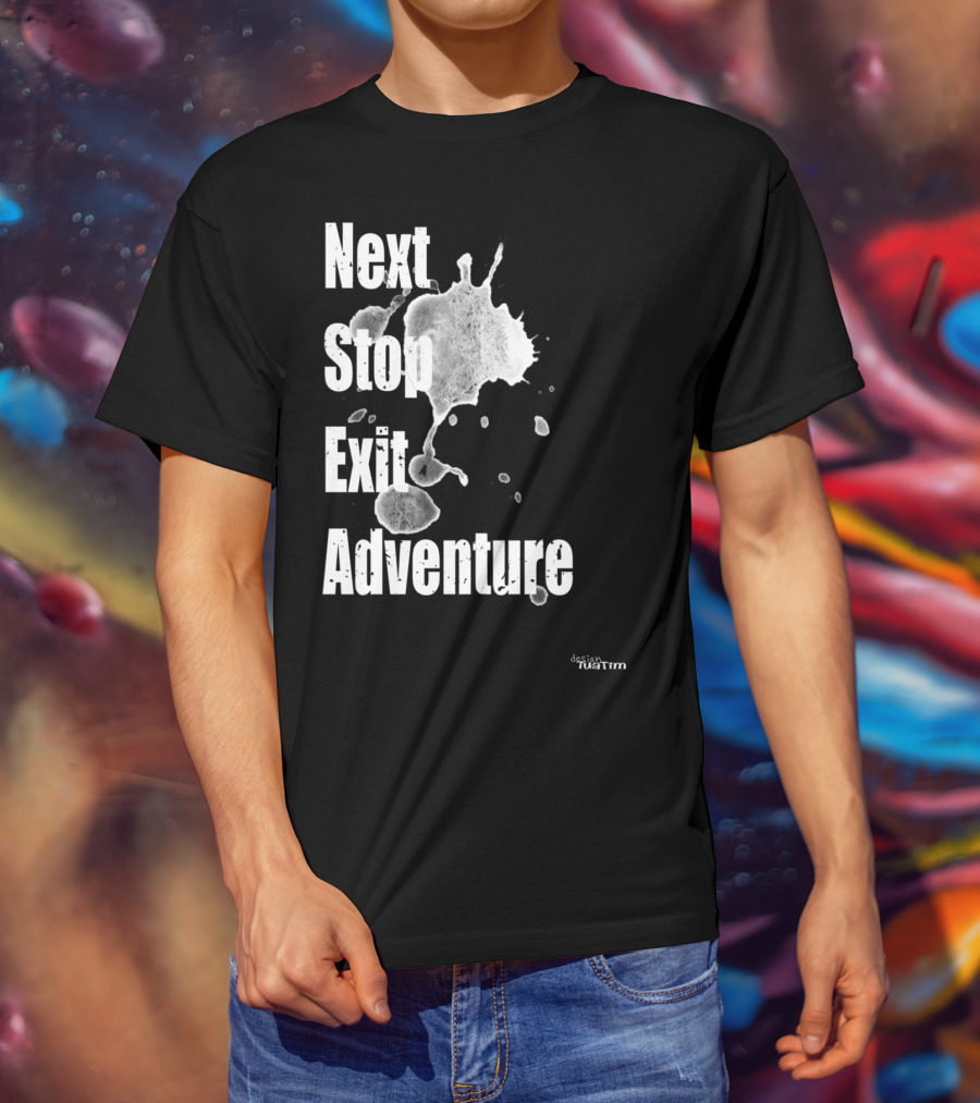 Next Stop Adventure Exit Outdoor Tuatim T-Shirt