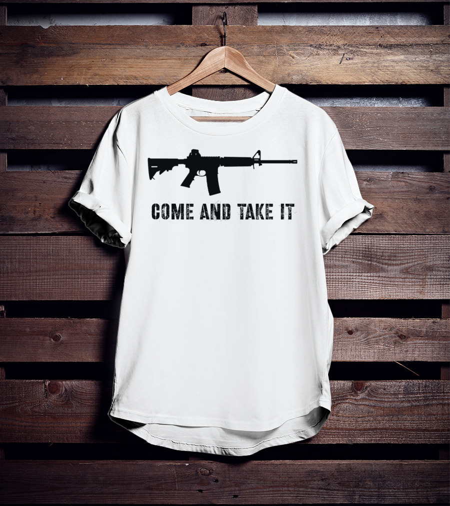 Come And Take It Pro Second Amendment 2A Gun Lover AR15 T-Shirt