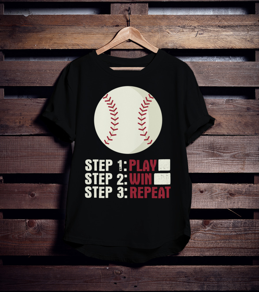 Step 1 Play Step 2 Win Step 3 Repeat Baseball Athlete T-Shirt