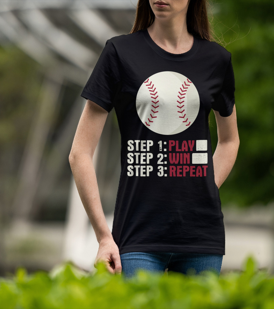 Step 1 Play Step 2 Win Step 3 Repeat Baseball Athlete T-Shirt