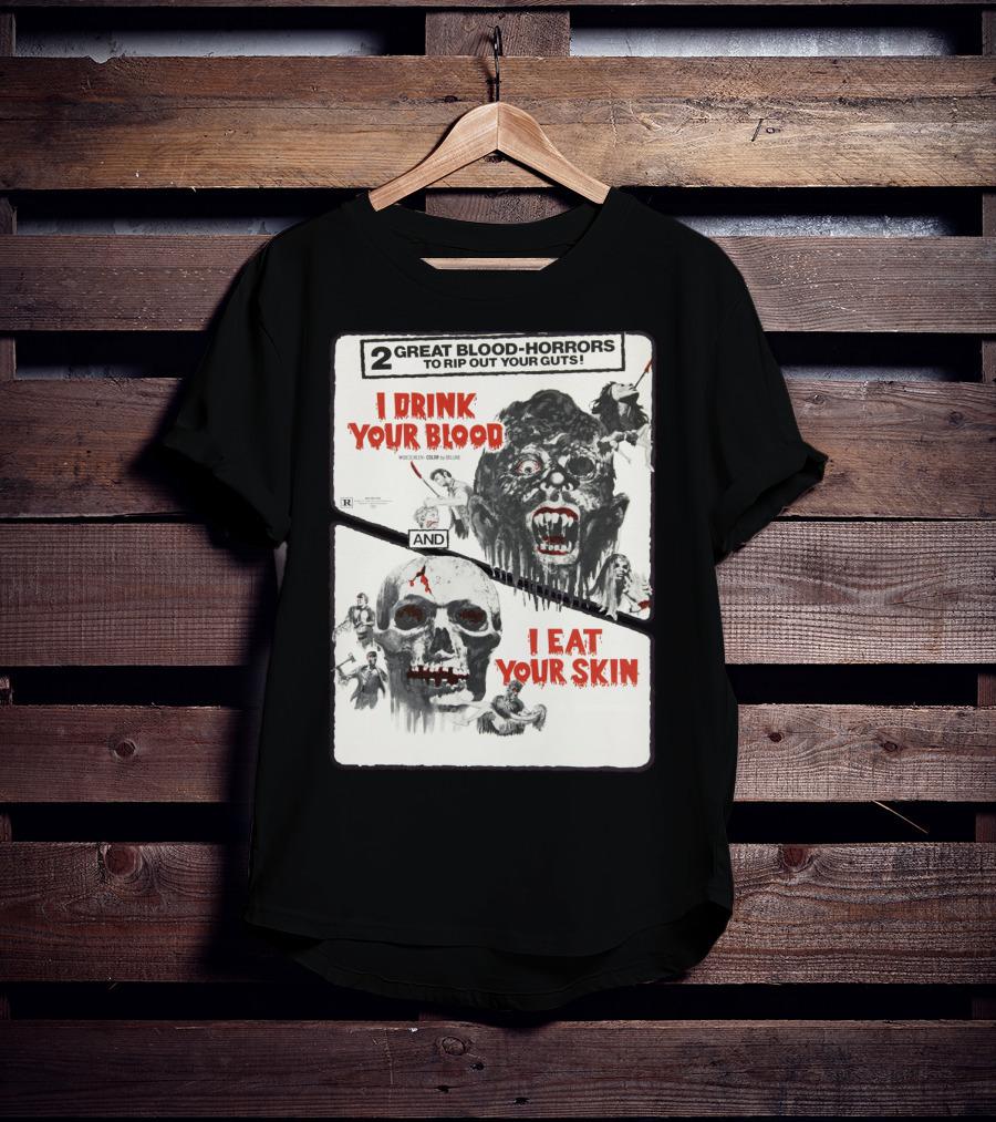 I Drink Your Blood I Eat Your Skin 2 Great Blood-Horrors Classic Halloween Monster T-Shirt