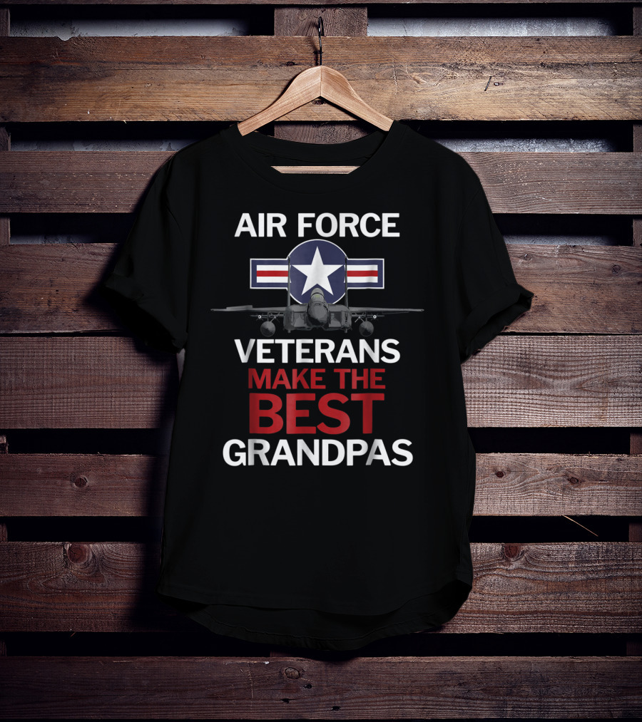 Air Force Veterans Make The Best Grandpas With Military Jet And Star Emblem T-Shirt
