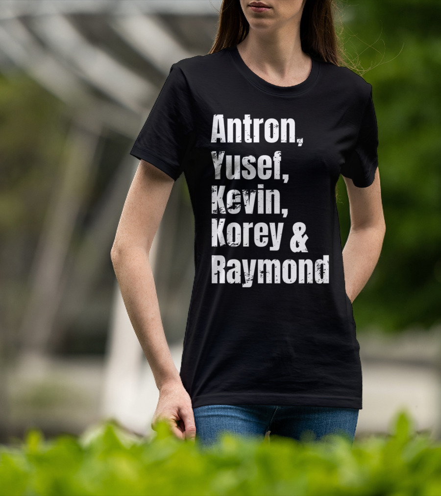 Antron Yusef Kevin Korey Raymond Names List T-Shirt