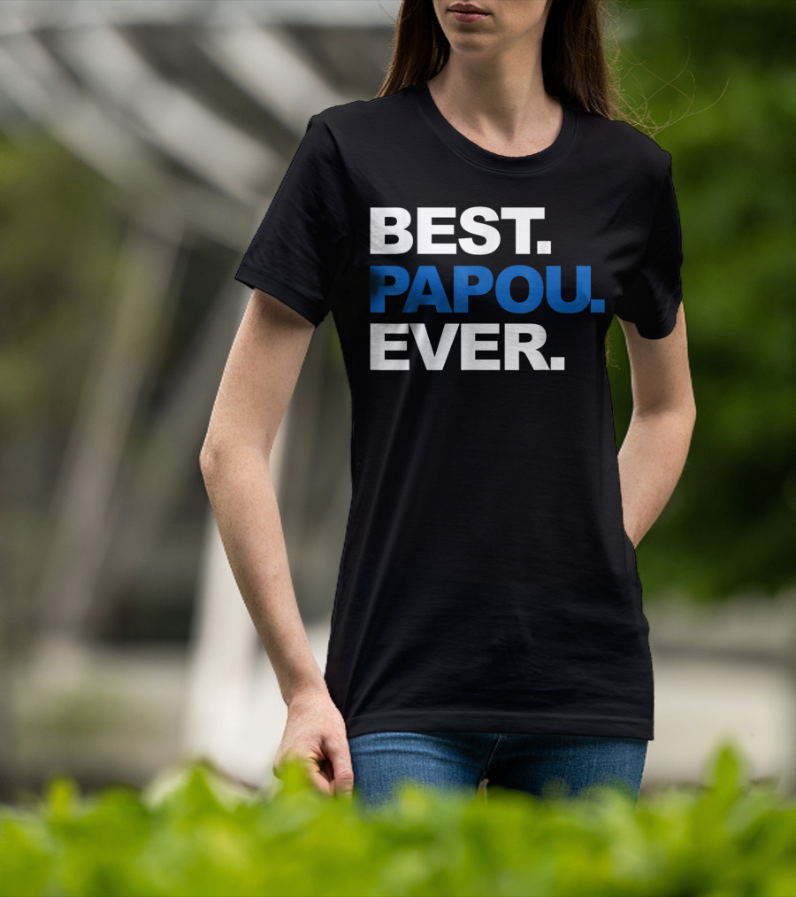 Best Papou Ever Father's Day Grand T-Shirt