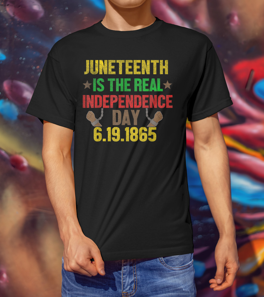 Juneteenth Is The Real Independence Day 6.19.1865 T-Shirt