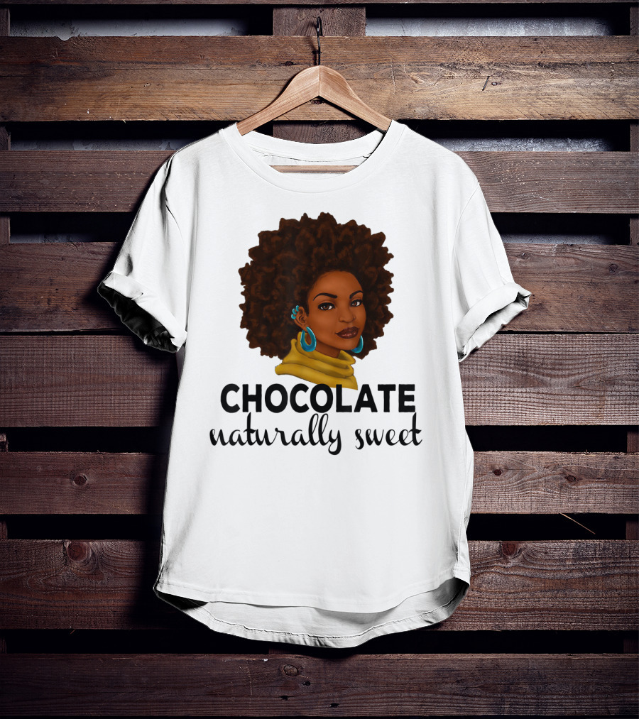 Chocolate Naturally Sweet Bold And Beautiful T-Shirt