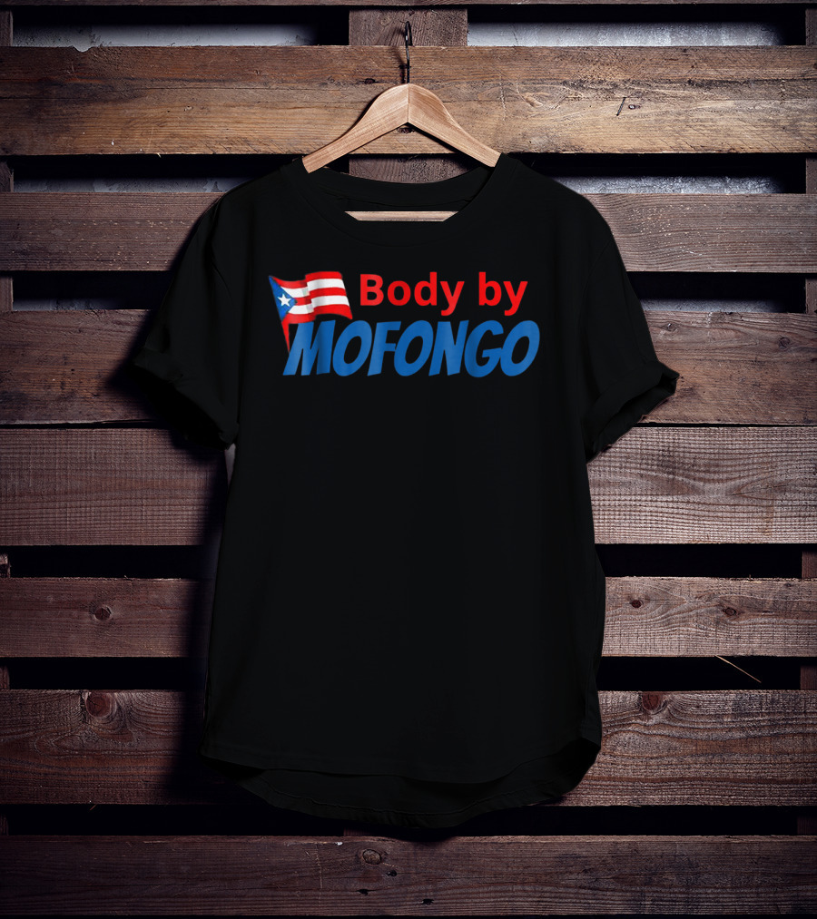 Body By Mofongo Funny Puerto Rico Flag T-Shirt