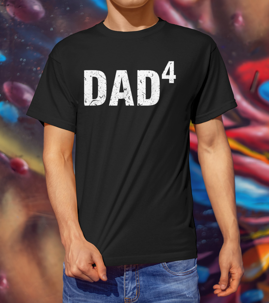 Dad Squared Dad Of Four Funny For Fath T-Shirt