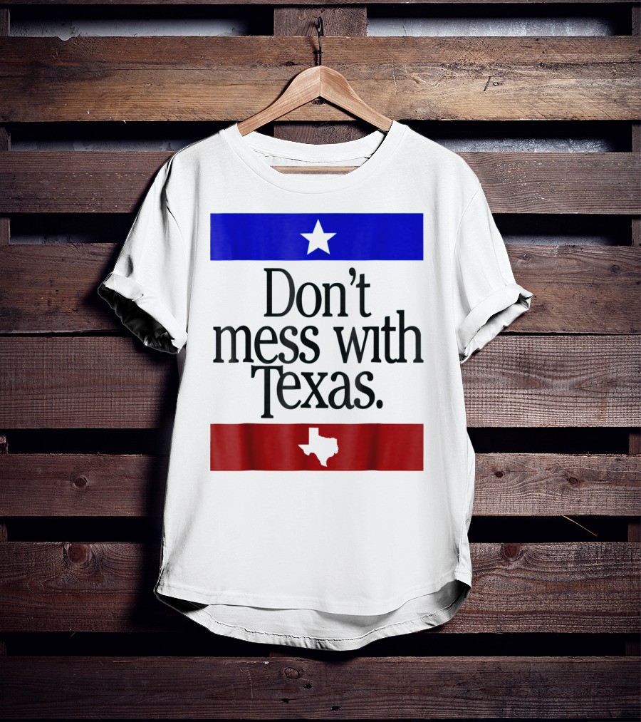 Don't Mess With Texas Star And Lone Star State Flag Colors T-Shirt