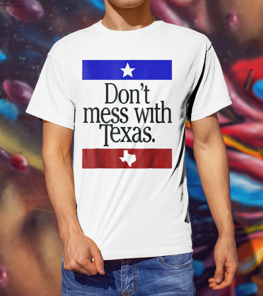 Don't Mess With Texas Star And Lone Star State Flag Colors T-Shirt