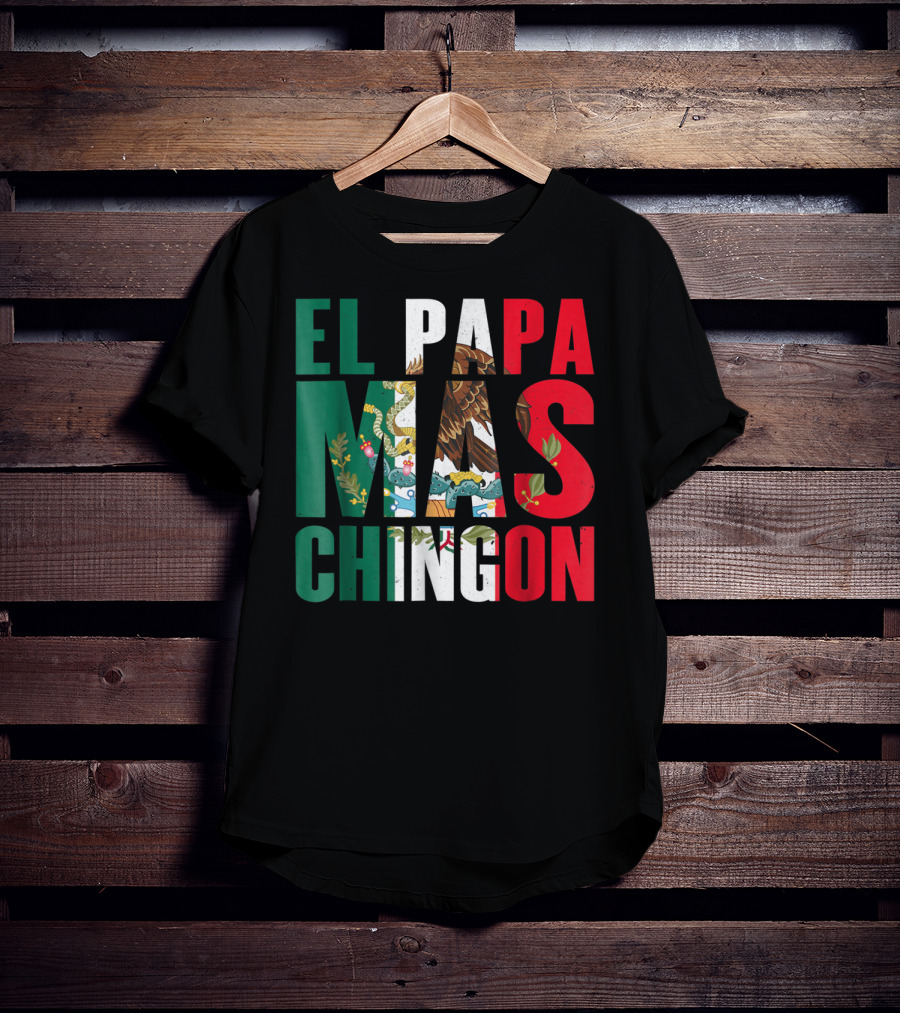 El Papa Mas Chingon Mexican Flag Colors Textured T-Shirt