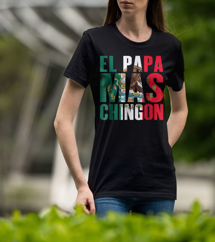 El Papa Mas Chingon Mexican Flag Colors Textured T-Shirt