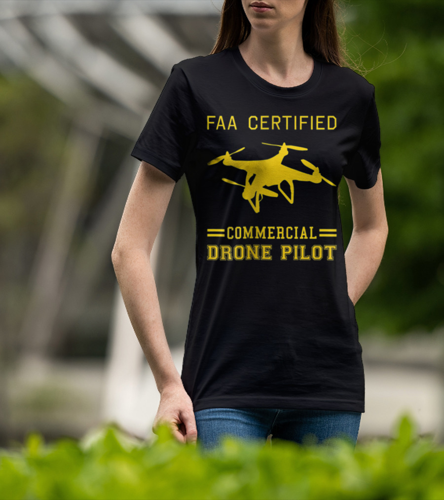 FAA Certified Commercial Drone Pilot T-Shirt
