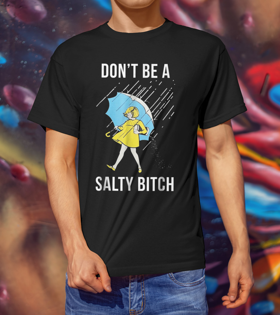 DON’T BE A SALTY BITCH Raincoat Girl Umbrella T-Shirt