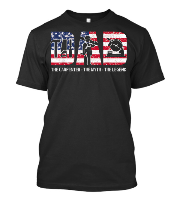 Father Dad The Carpenter The Myth The Legend USA Flag T-Shirt