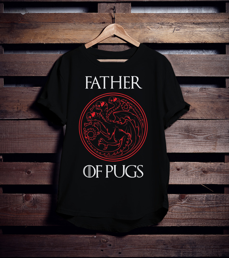 Father Of Pugs Dragon Emblem Game Of Thrones T-Shirt