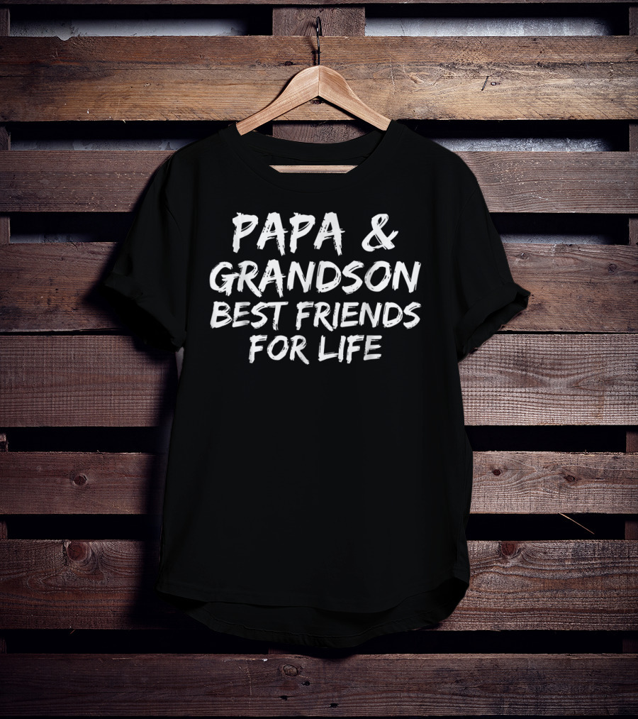 Papa And Grandson Best Friends For Life Father's Day From Grandson Fun T-Shirt