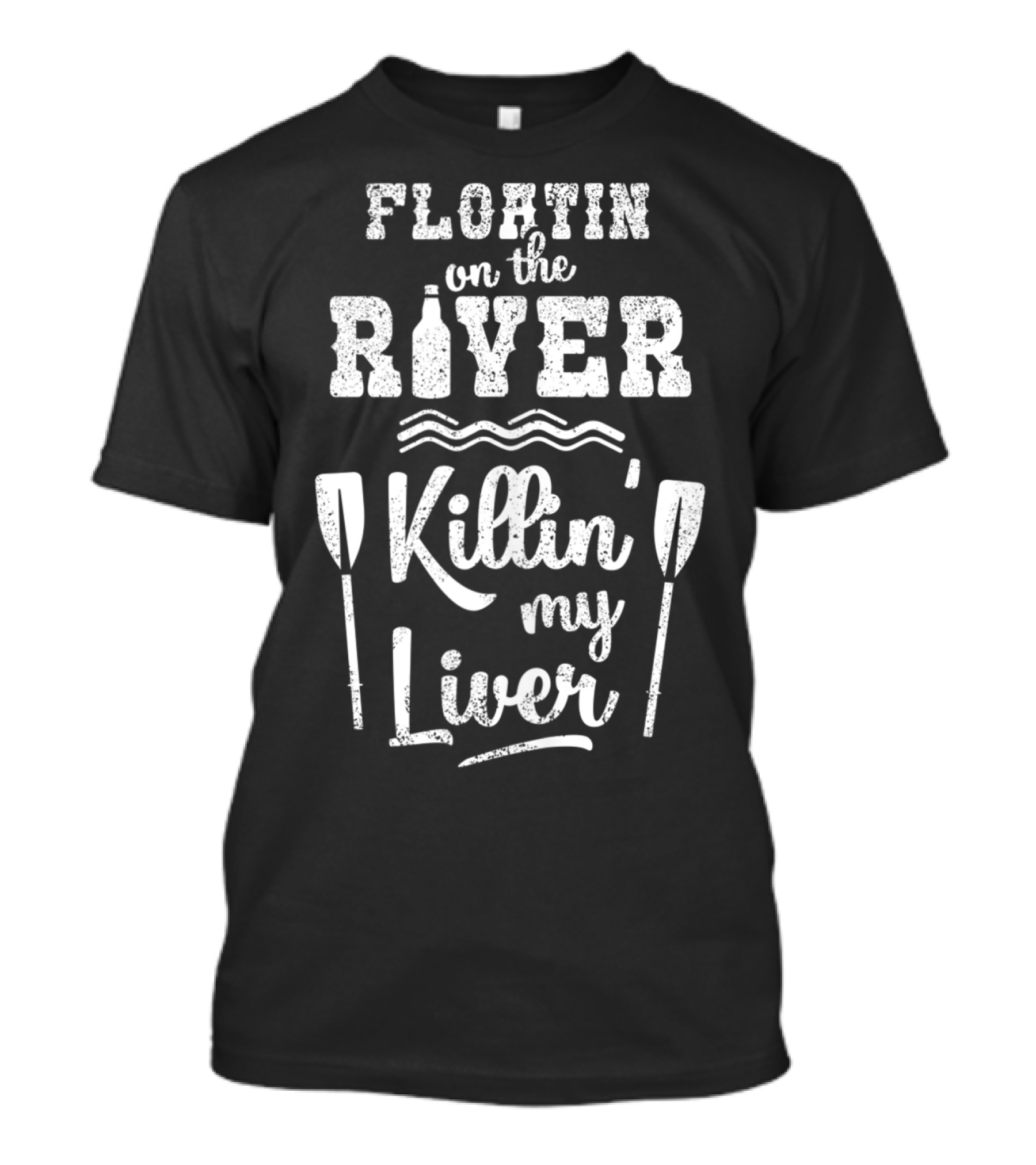 Floatin On The River Killin My Liver With Paddles And Waves T-Shirt