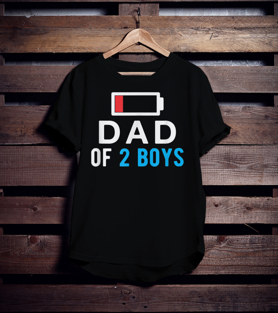 Funny Father's Day Dad Of 2 Boys Low Battery T-Shirt
