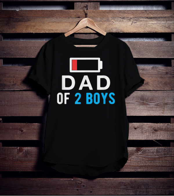 Funny Father's Day Dad Of 2 Boys Low Battery T-Shirt